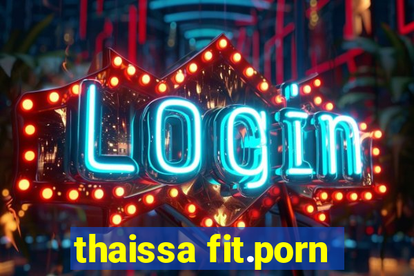 thaissa fit.porn